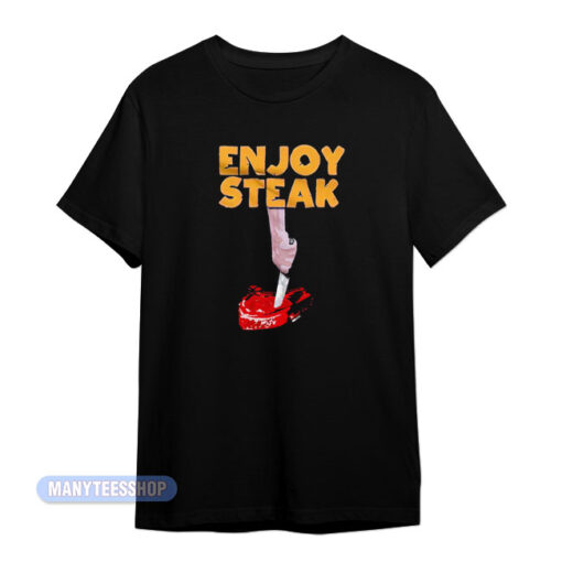 Enjoy Steak T-Shirt