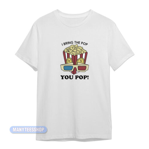 Harry Styles I Bring The Pop You Pop T-Shirt