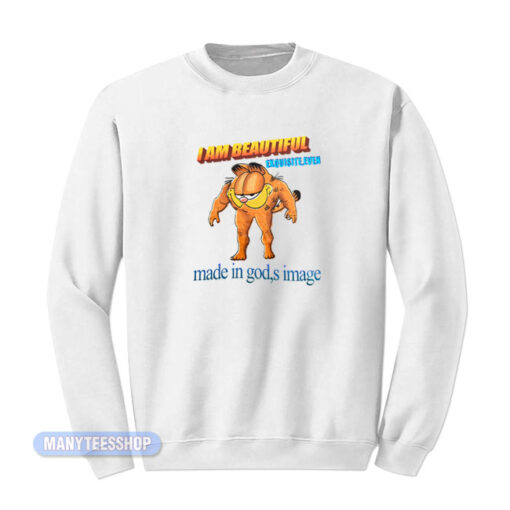 Garfield I Am Beautiful Made In God's Sweatshirt