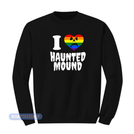 I Love Haunted Mound Pride Sweatshirt