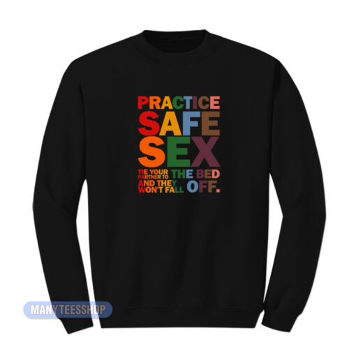 Practice Safe Sex Pride Sweatshirt