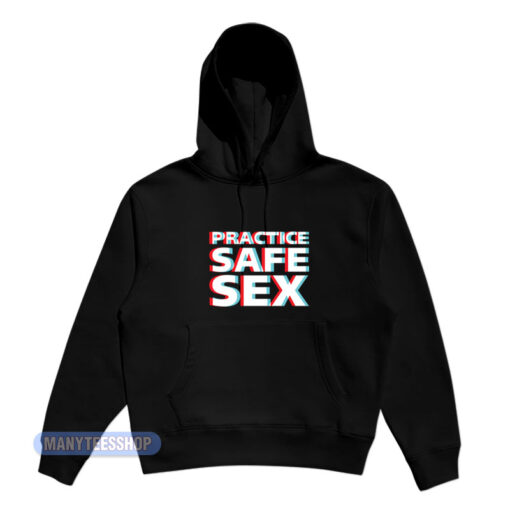Practice Safe Sex Hoodie