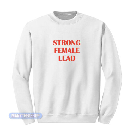 Ruby Rose Strong Female Lead Sweatshirt