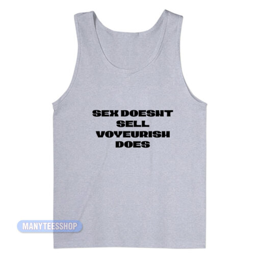 Sex Doesn't Sell Voyeurism Does Tank Top