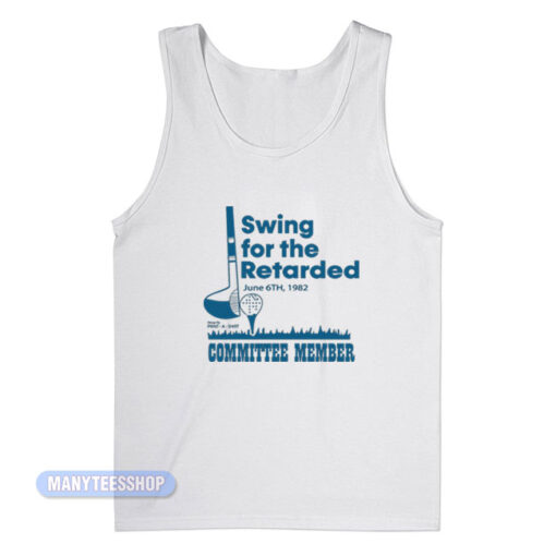 Swing For The Retarded Tank Top