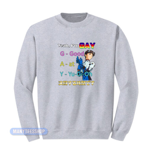 Yeah I’m Gay Good At Yu Gi Oh Sweatshirt