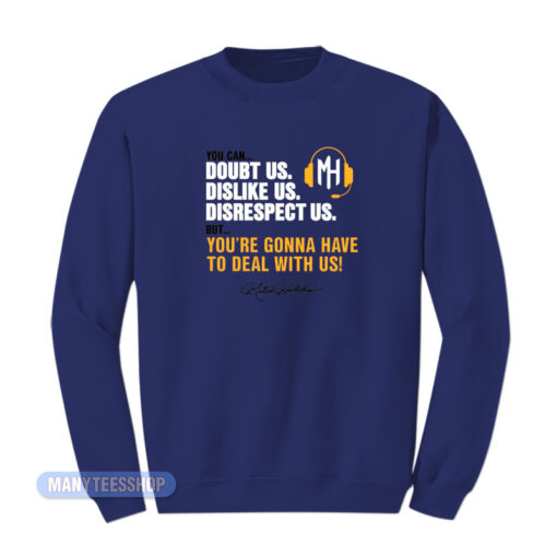Mitch Holthus You Can Doubt Us Sweatshirt