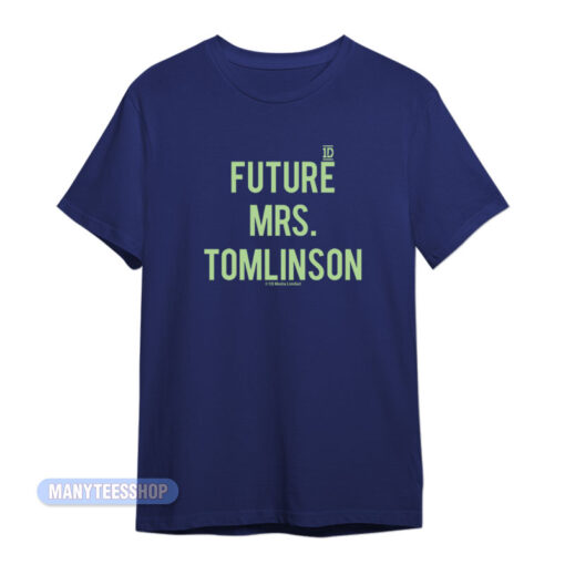 1D Future Mrs Louis Tomlinson T-Shirt