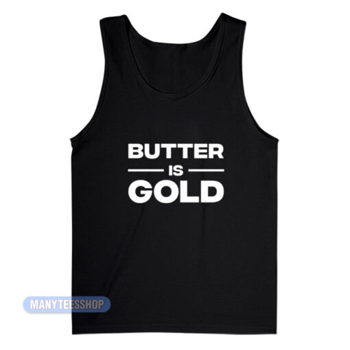 Butter Is Gold Tank Top