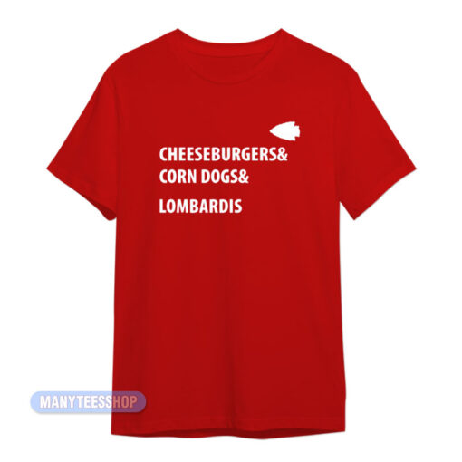 Cheeseburgers Corn Dogs Lombardis T-Shirt