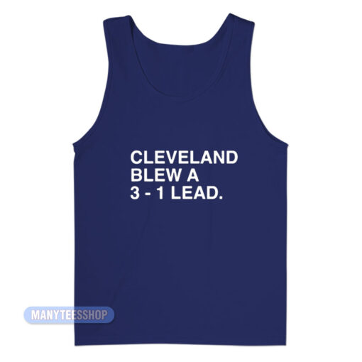Cleveland Blew A 3-1 Lead Tank Top