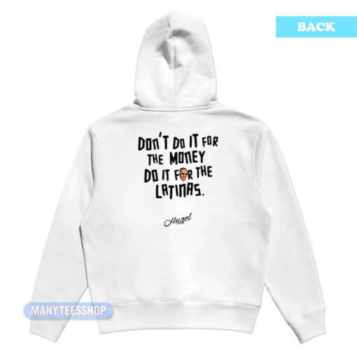 Don't Do It For The Money Hugel Hoodie
