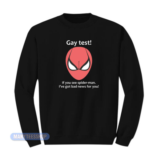Gay Test If You See Spider-Man Sweatshirt