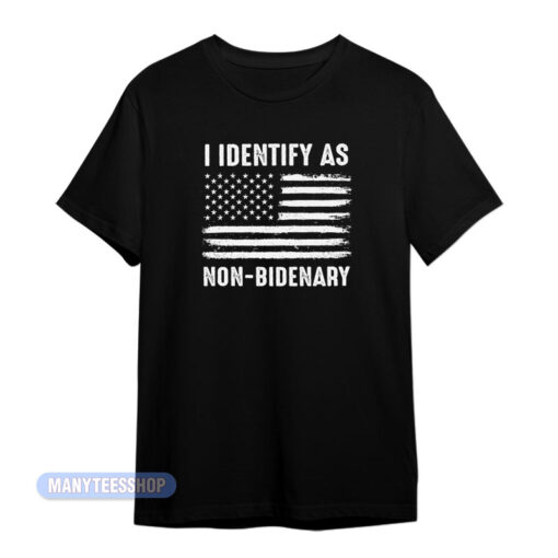 I Identify As Non Bidenary T-Shirt
