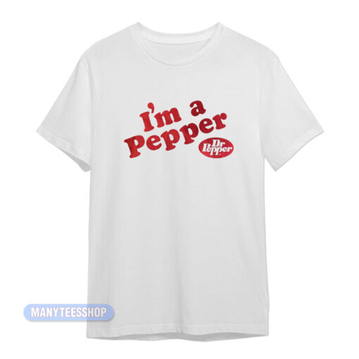 I'm A Pepper Dr Pepper T-Shirt