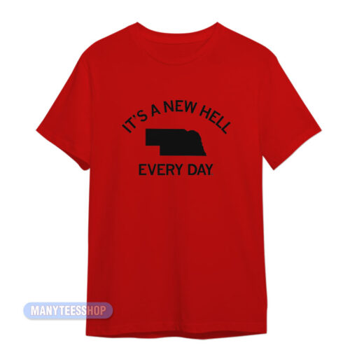 It's A New Hell Every Day T-Shirt