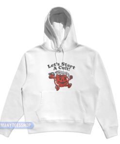 Let's Start A Cult Hoodie