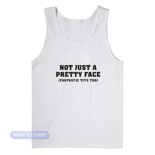 Not Just A Pretty Face Tank Top