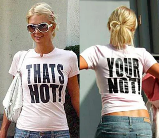 Paris Hilton Thats Hot Your Not T-Shirt