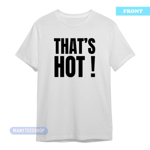 Paris Hilton Thats Hot Your Not T-Shirt