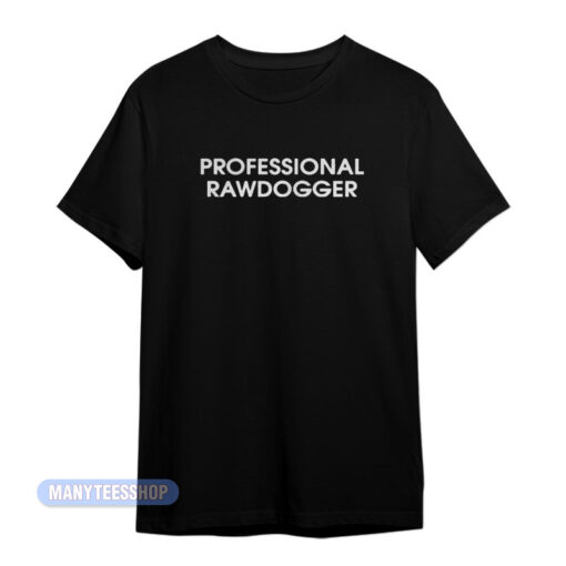 Professional Rawdogger Jidion T-Shirt