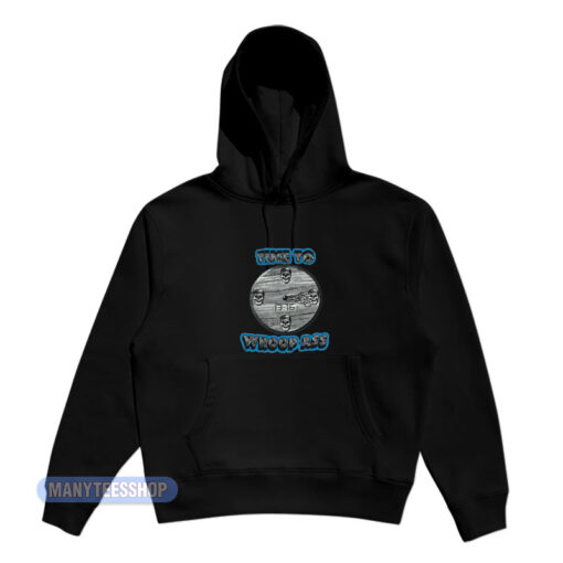Stone Cold Time To Whoop Ass Hoodie