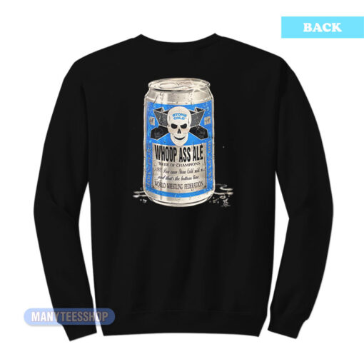 Stone Cold Whoop Ass Ale Beer Sweatshirt
