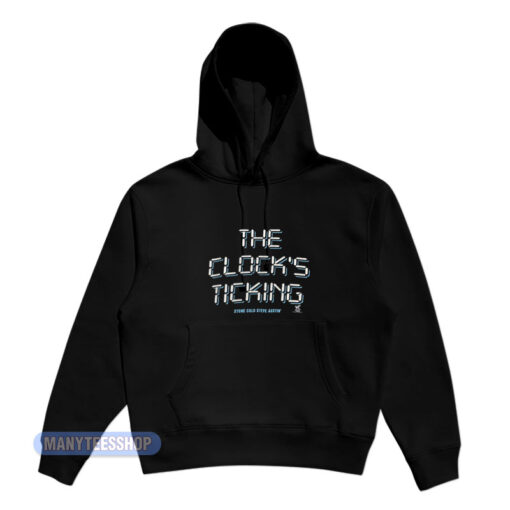 Stone Cold The Clock's Ticking Hoodie