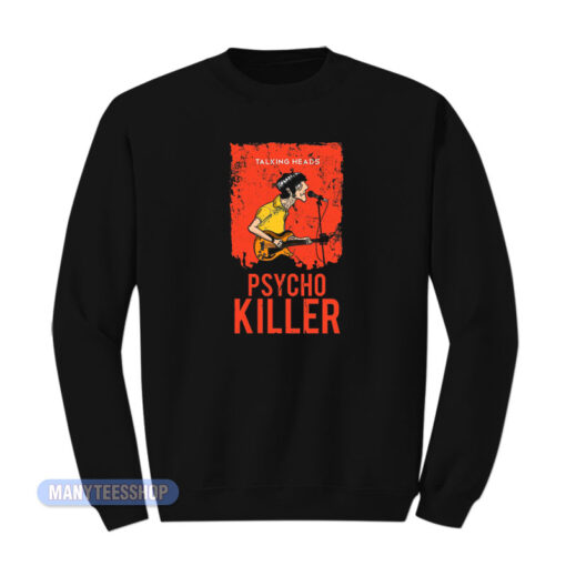 Talking Heads Psycho Killer Sweatshirt