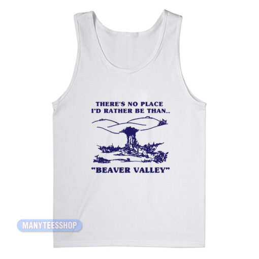 I'd Rather Beaver Valley Tank Top