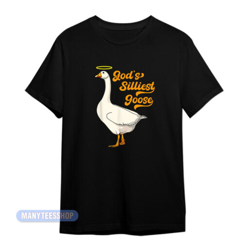 God's Silliest Goose T-Shirt