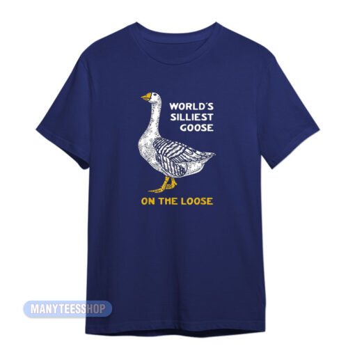 World's Silliest Goose T-Shirt
