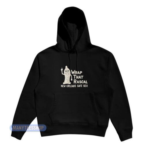 Wrap That Rascal New Orleans Safe Sex Hoodie