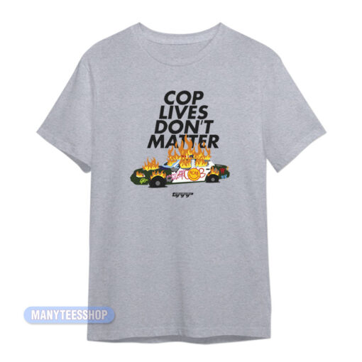 Cop Lives Don't Matter T-Shirt