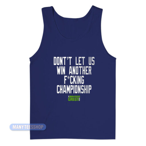 Don't Let Us Win Another Fucking Championship Tank Top