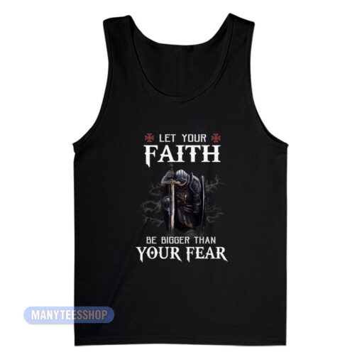 Knight Let Your Faith Be Bigger Tank Top