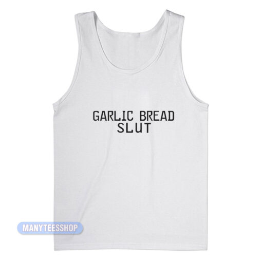 Garlic Bread Slut Tank Top