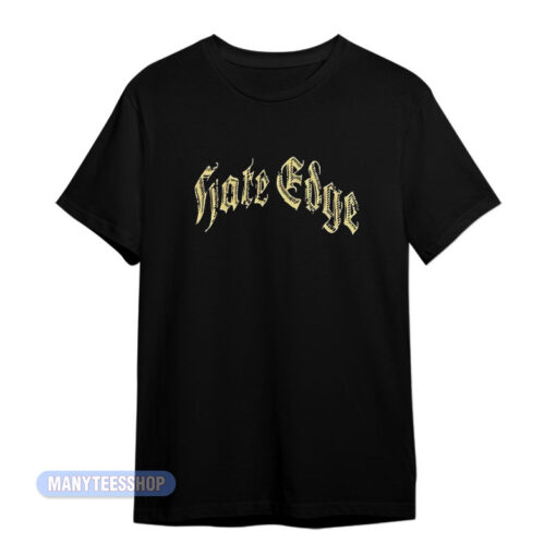 Hate Edge T-Shirt