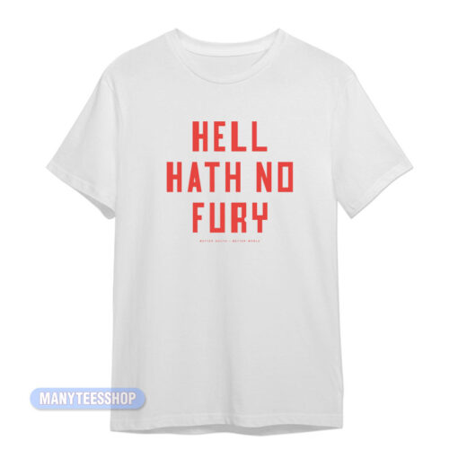 Hell Hath No Fury Better South T-Shirt