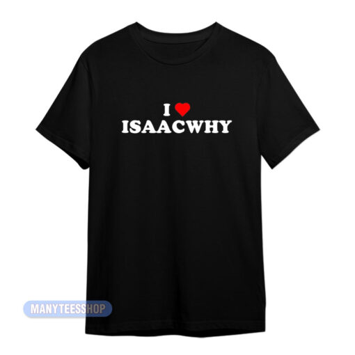 I Love Isaacwhy T-Shirt