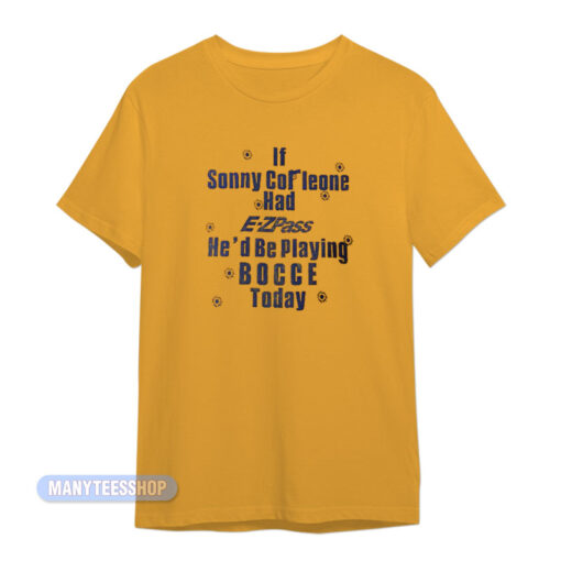 If Sonny Corleone Had E-ZPass T-Shirt