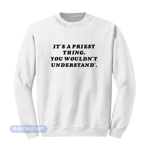 Father Ted It's A Priest Thing Sweatshirt