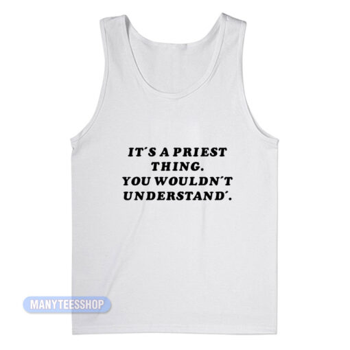 Father Ted It's A Priest Thing Tank Top