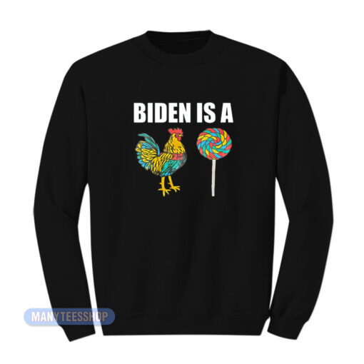 Joe Biden Is A Sucker Sweatshirt