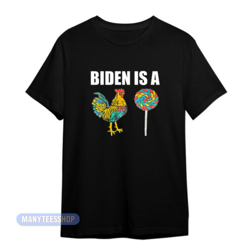 Joe Biden Is A Sucker T-Shirt