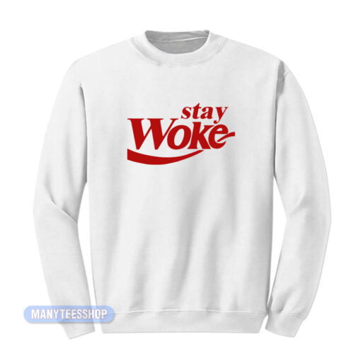 Stay Woke Coke Parody Sweatshirt