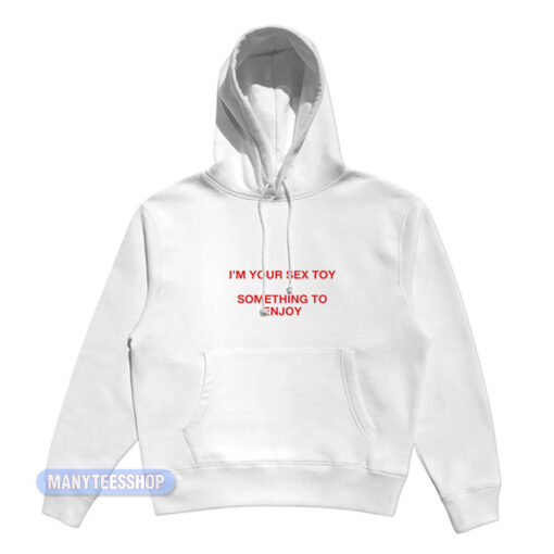 Taahliah I'm Your Sex Toy Hoodie