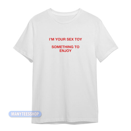 Taahliah I'm Your Sex Toy T-Shirt
