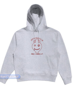 Death Awaits Me And I Urned It Hoodie