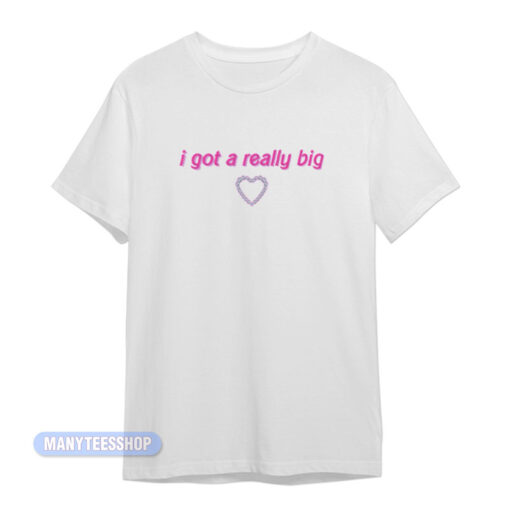 I Got A Really Big T-Shirt